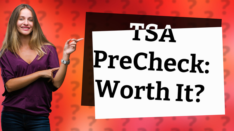 TSA PreCheck: Worth It?