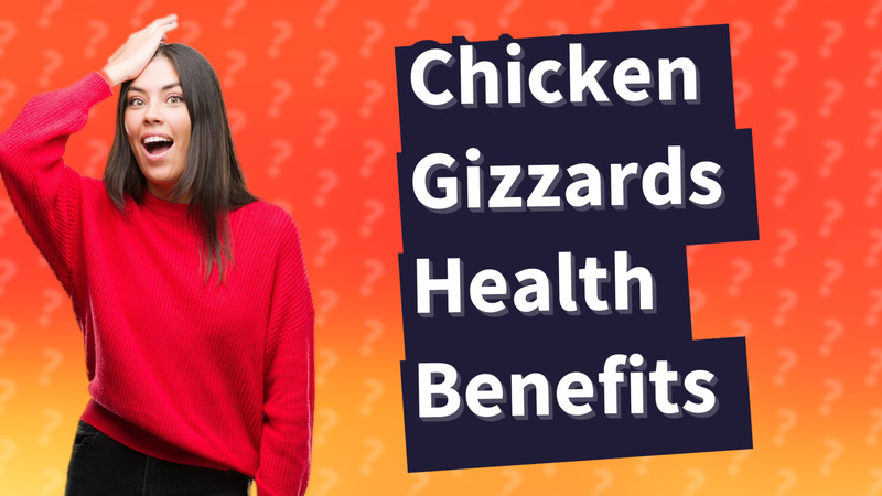 Chicken Gizzards Health Benefits