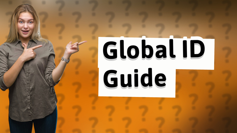 Global ID Guide