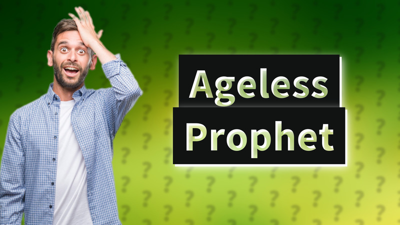 Ageless Prophet