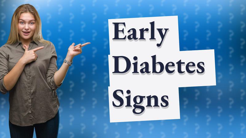 Early Diabetes Signs