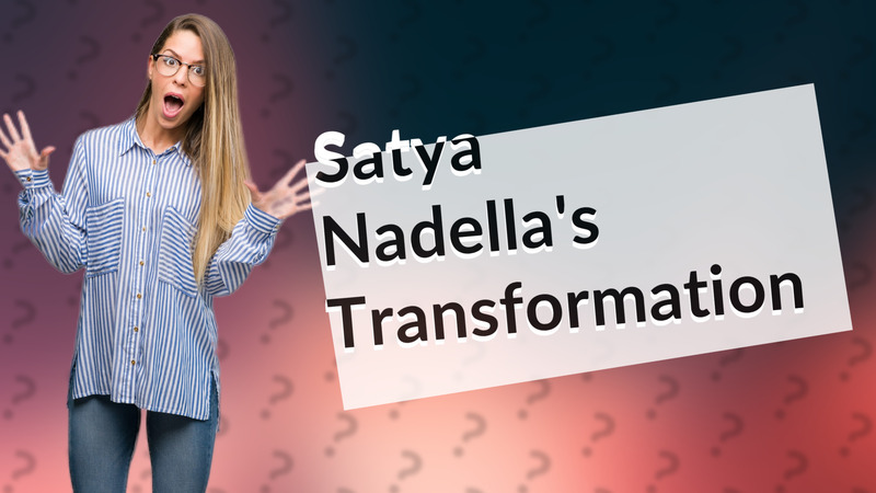 Satya Nadella's Transformation