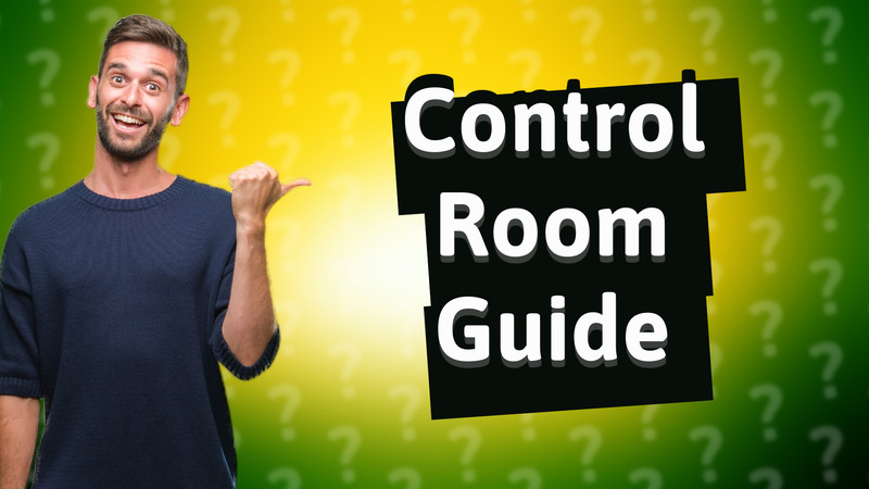 Control Room Guide