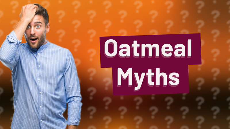 Oatmeal Myths