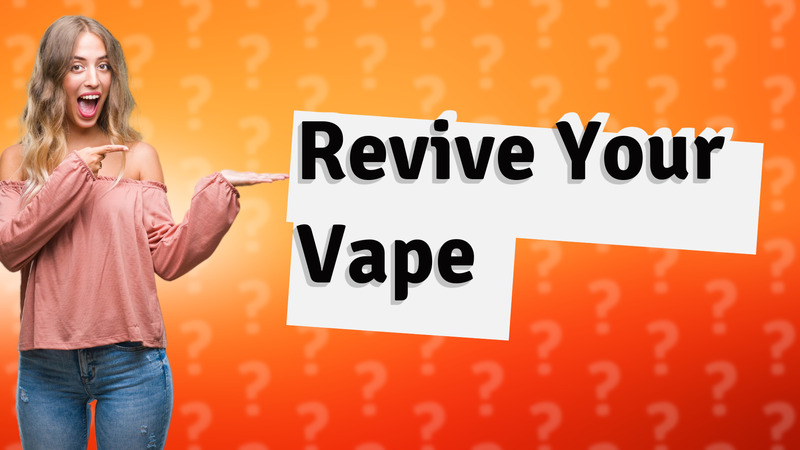 Revive Your Vape