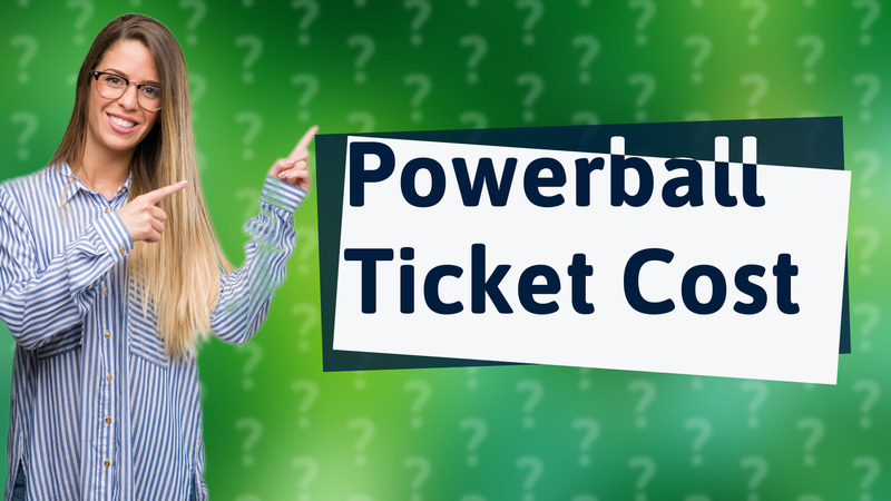 Powerball Ticket Cost