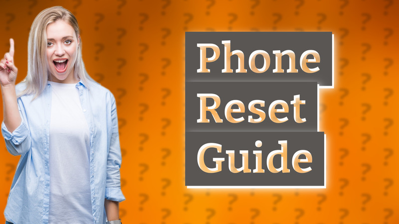 Phone Reset Guide