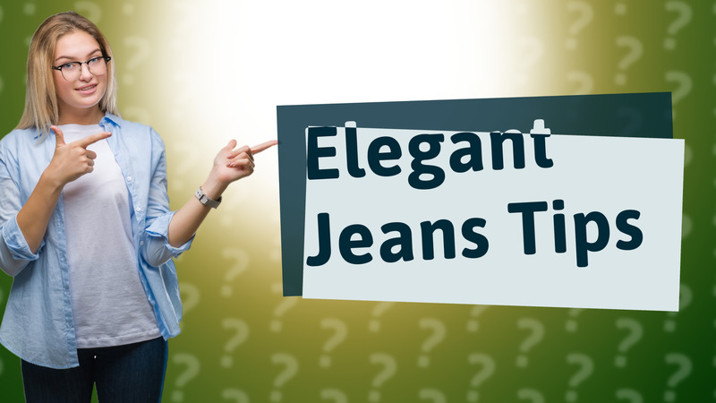 Elegant Jeans Tips