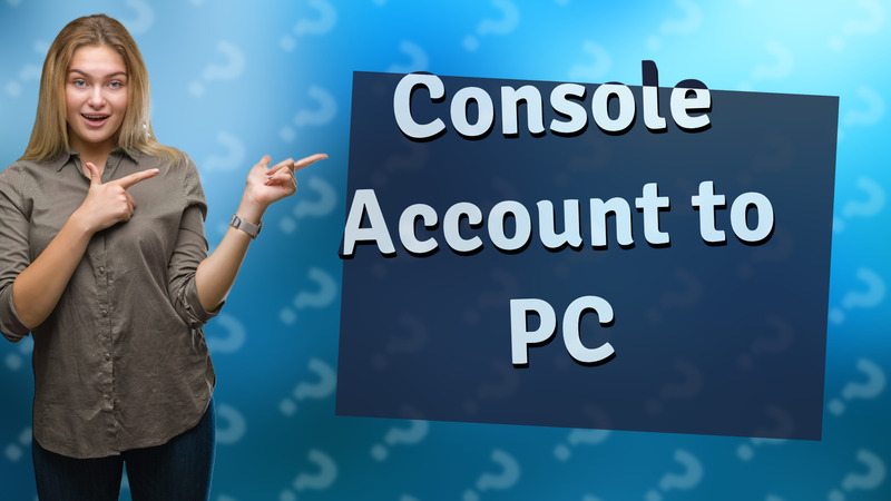 Console Account to PC