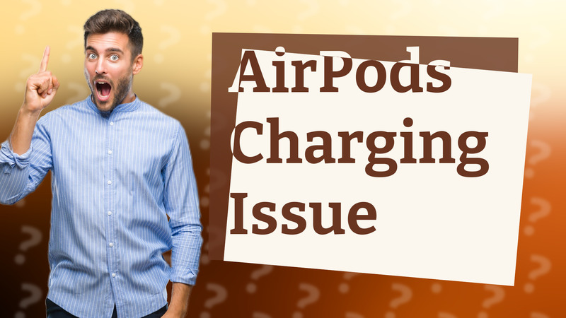 AirPods Charging Issue