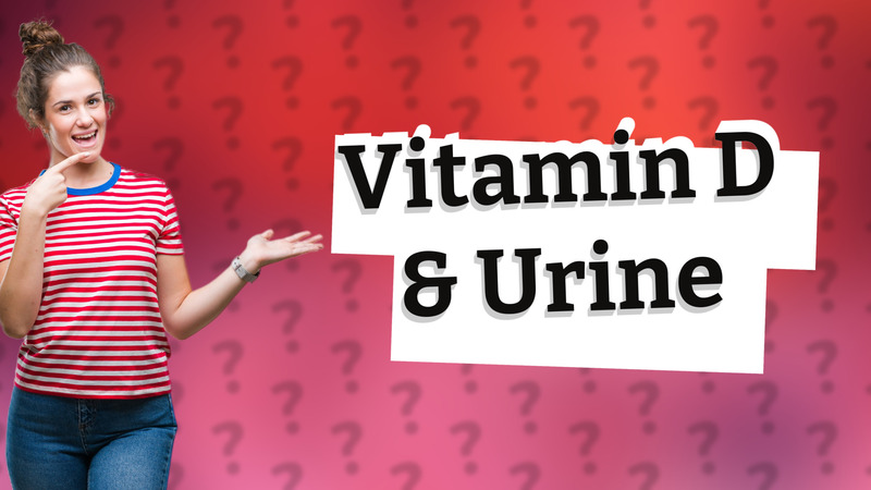 Vitamin D & Urine