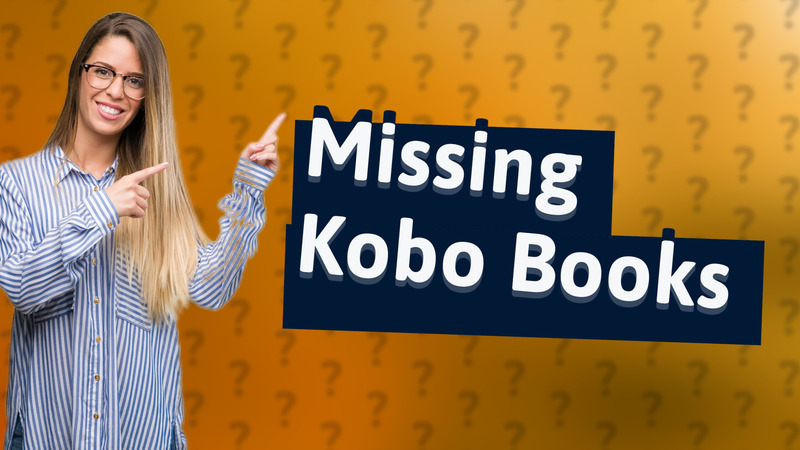 Missing Kobo Books