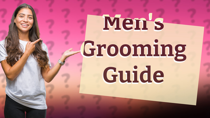 Men's Grooming Guide