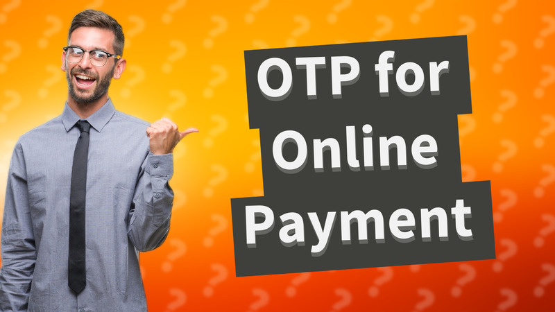 OTP for Online Payment