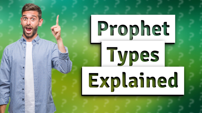 Prophet Types Explained