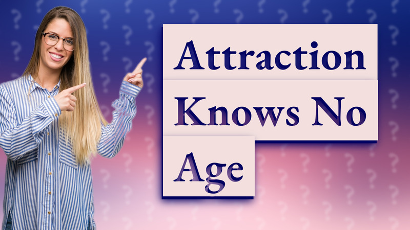 Attraction Knows No Age