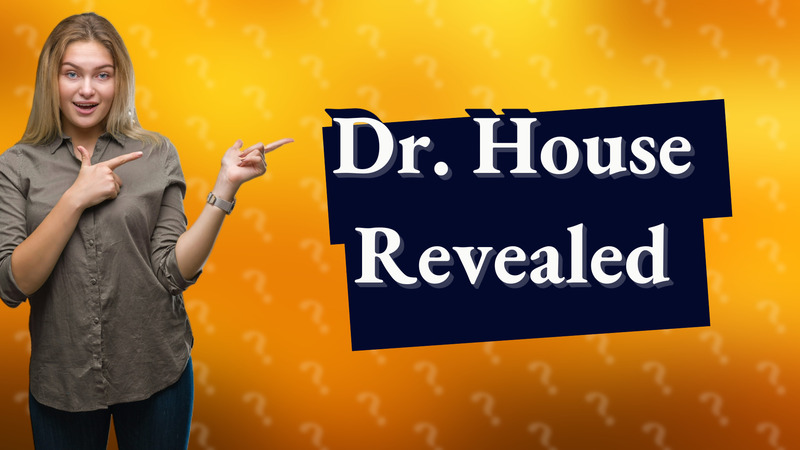 Dr. House Revealed