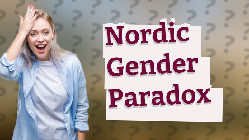 Nordic Gender Paradox