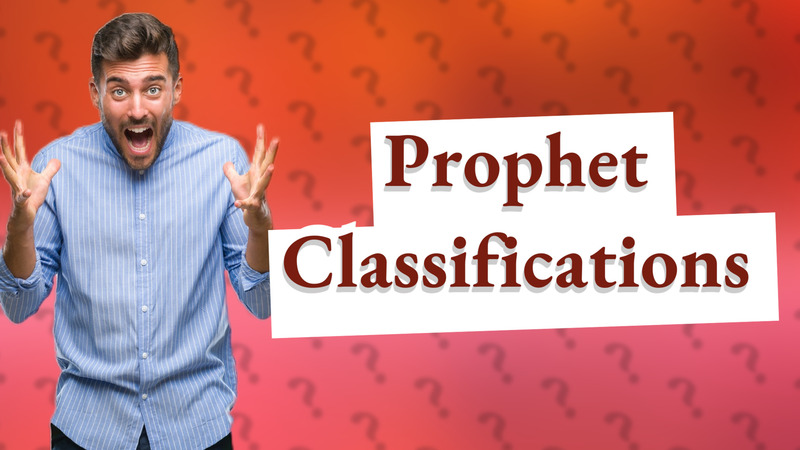 Prophet Classifications