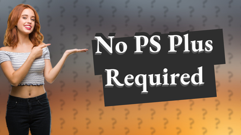 No PS Plus Required