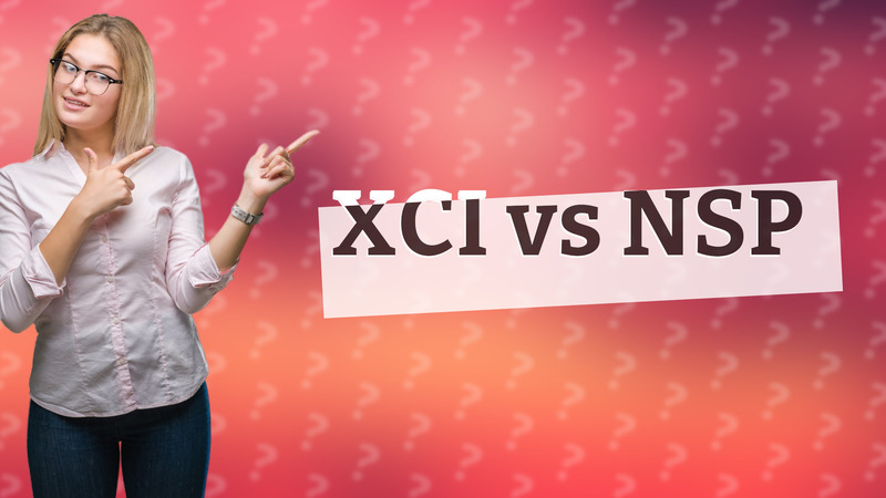 XCI vs NSP
