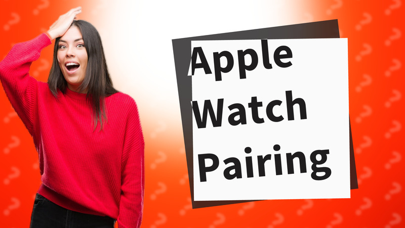 Apple Watch Pairing
