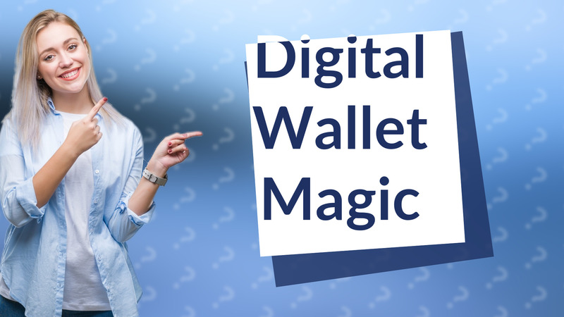 Digital Wallet Magic