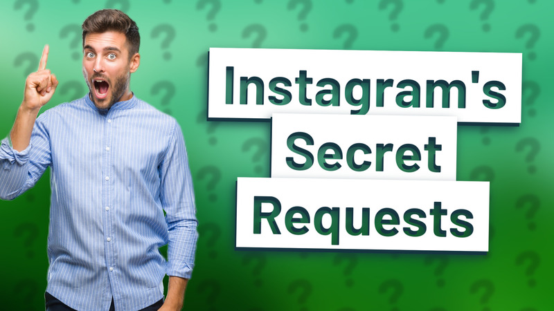 Instagram's Secret Requests