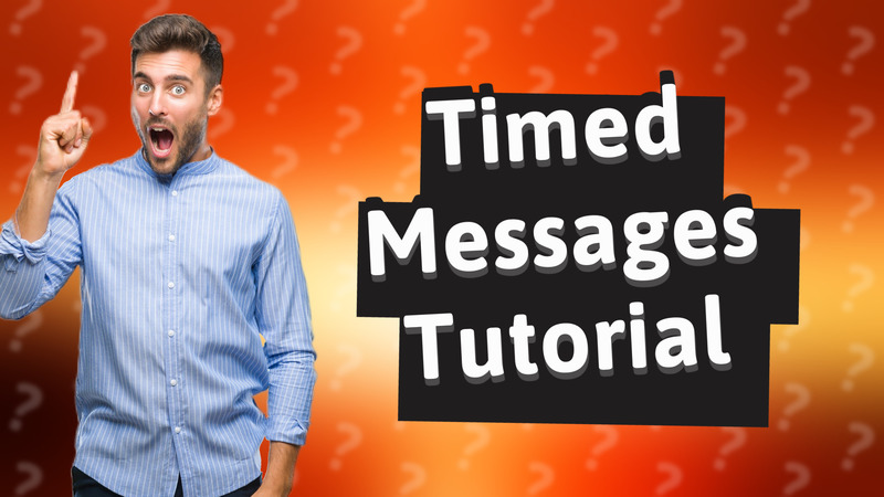 Timed Messages Tutorial
