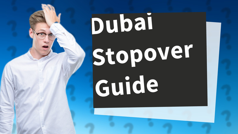 Dubai Stopover Guide