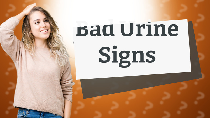 Bad Urine Signs