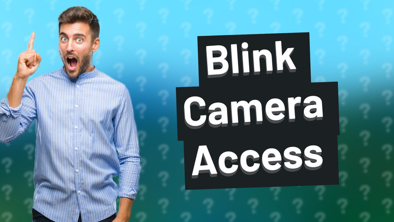 Blink Camera Access