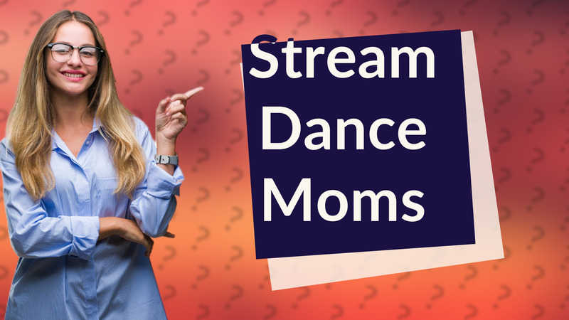 Stream Dance Moms
