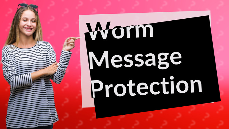 Worm Message Protection