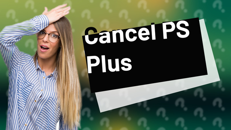 Cancel PS Plus