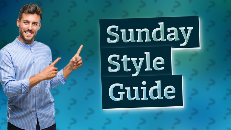 Sunday Style Guide