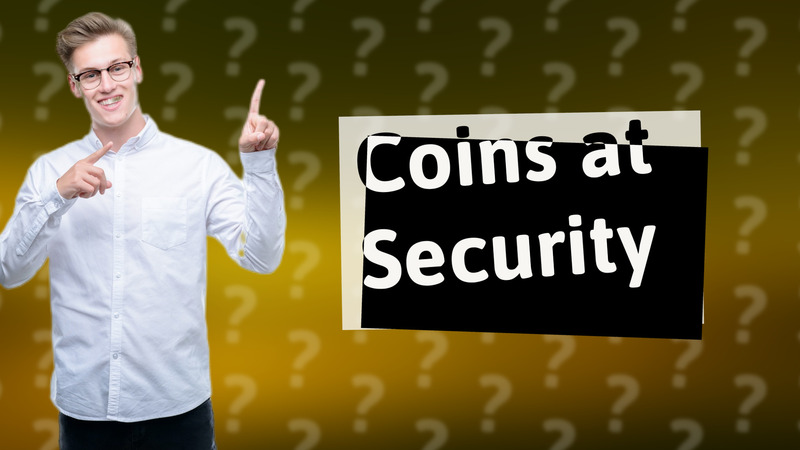 Coins at Security