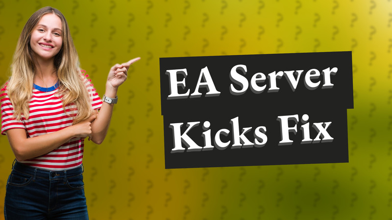 EA Server Kicks Fix