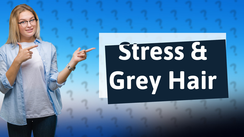 Stress & Grey Hair