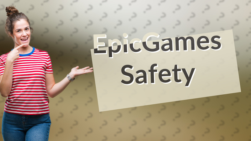 EpicGames Safety