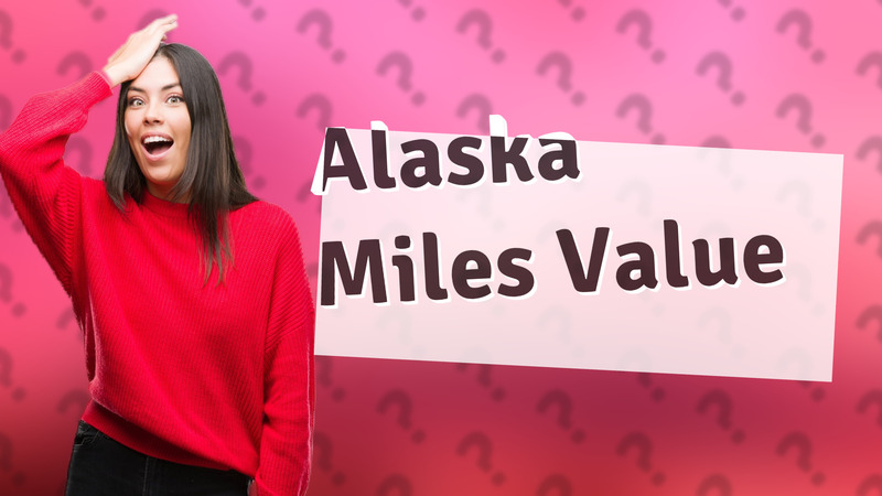 Alaska Miles Value