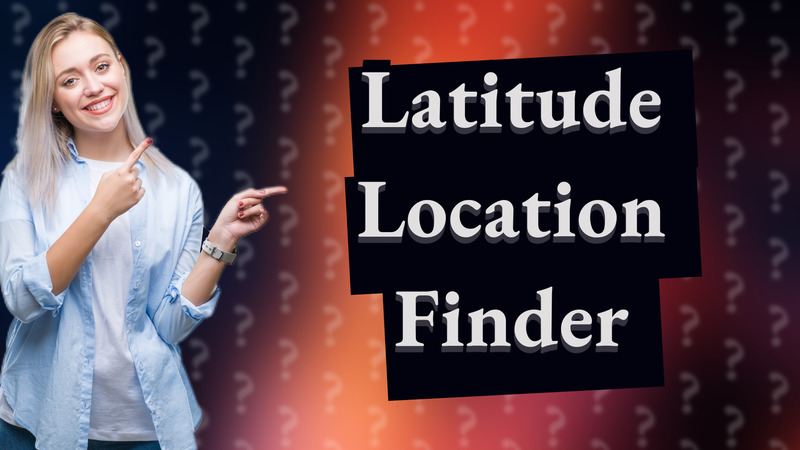 Latitude Location Finder