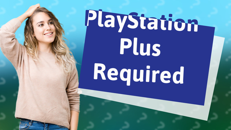 PlayStation Plus Required
