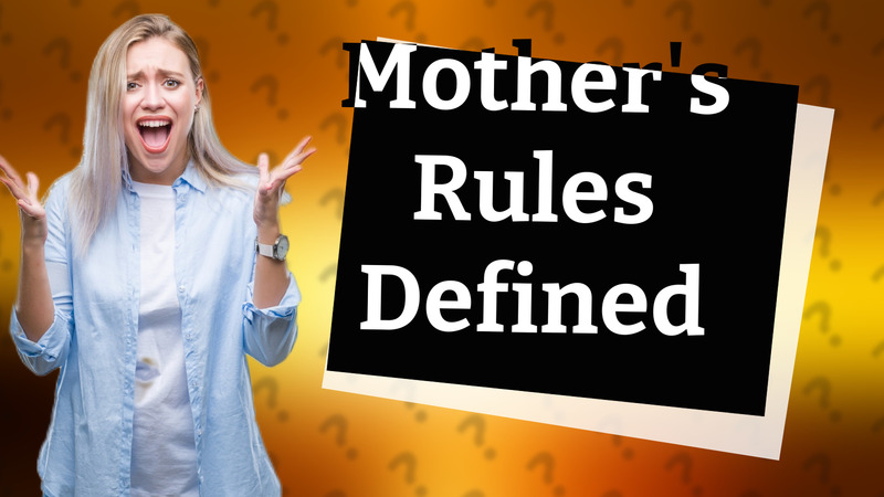 Mother's Rules Defined