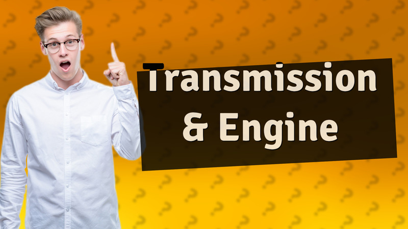 Transmission & Engine