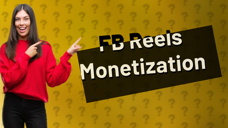 FB Reels Monetization
