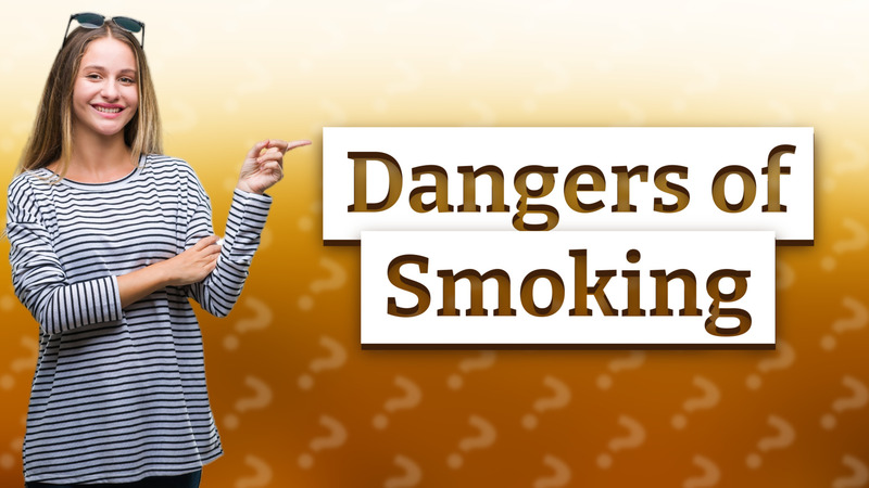 Dangers of Smoking