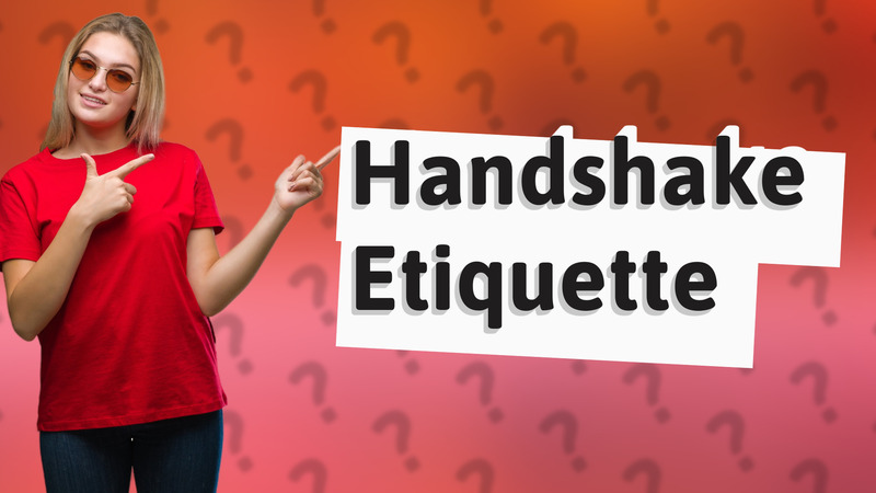 Handshake Etiquette