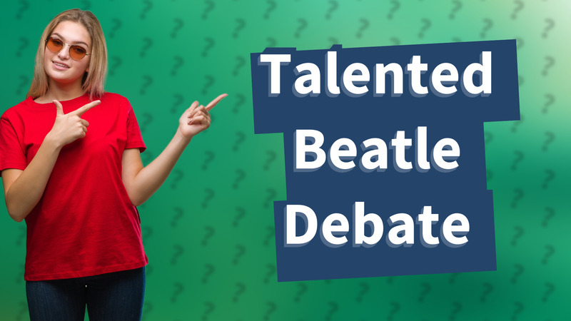 Talented Beatle Debate