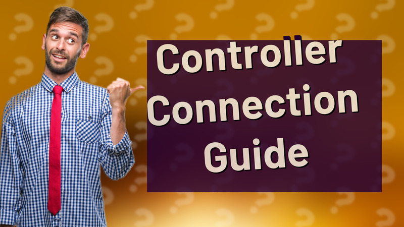 Controller Connection Guide